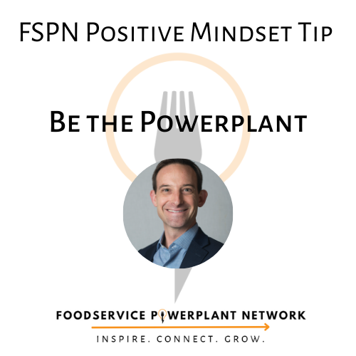 FSPN Positive Mindset Tip: Be The Powerplant
