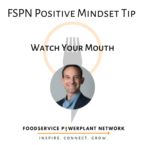 FSPN Positive Mindset Tip: Watch Your Mouth